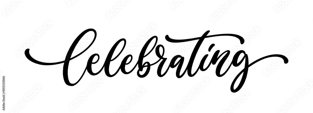 Celebrating, handwritten calligraphy lettering isolated on white background. Celebrating, handwritten calligraphy lettering isolated on white background.