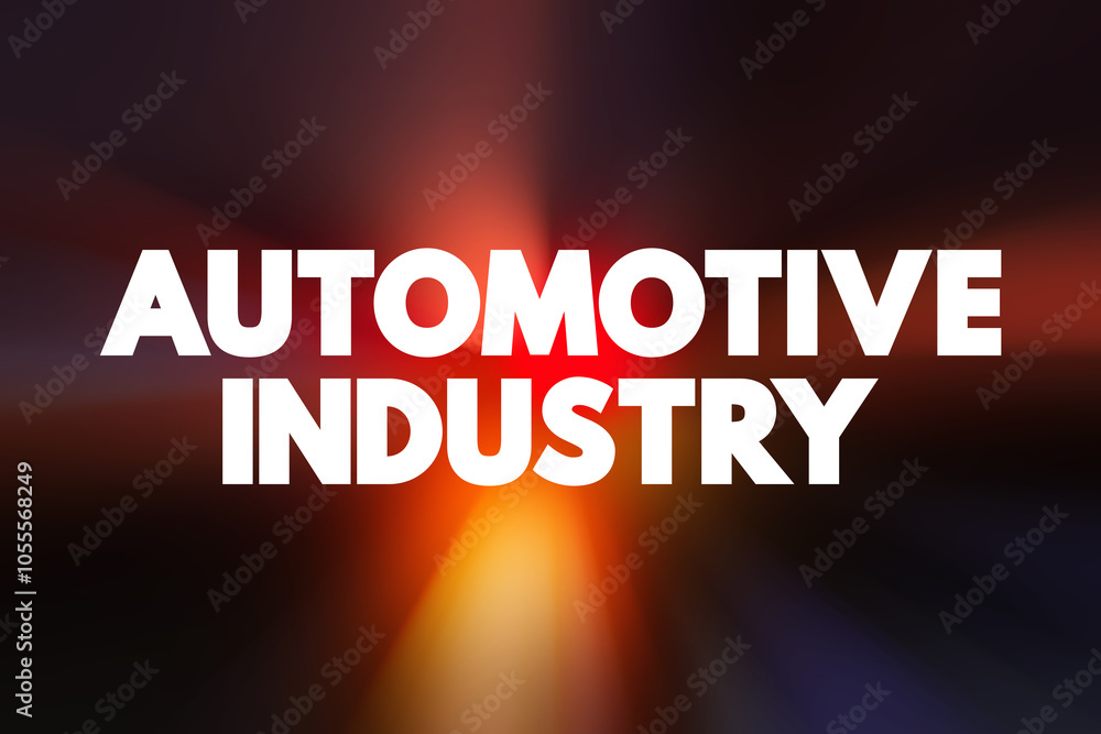Fototapeta premium Automotive industry - companies and activities involved in the manufacture of motor vehicles, text concept for presentations and reports