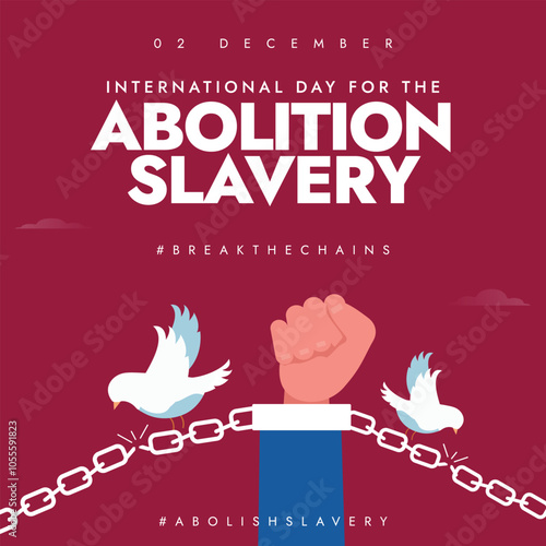 International day for the Abolition of Slavery conceptual banner with handcuffed hand. 2nd December abolition of slavery awareness banner, post. The day focuses the ongoing struggle of slavers.