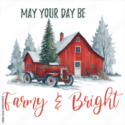 May Your Day Be Farmy and Bright  Christmas Farm Tshirt Design