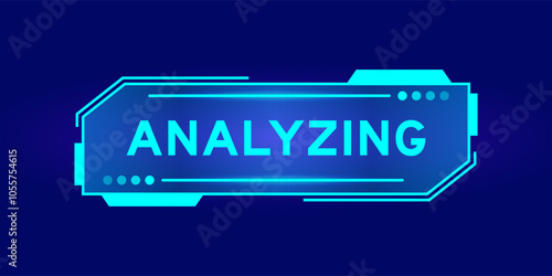 Futuristic hud banner that have word analyzing on user interface screen on blue background