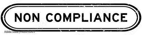 Grunge black non compliance word rubber seal stamp on white background