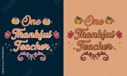 One Thankful Teacher Vintage Thanksgiving Typography Design, Thanksgiving Typography T-shirt.