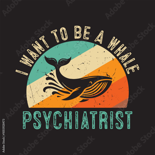 I Want To Be A Whale Psychiatrist