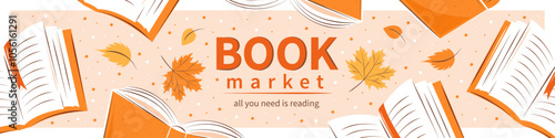 Book market. Layout design for bookstore, library, sale in bookshop. Books with autumn bright leaves. Vector illustration for banner, cover, marketing.
