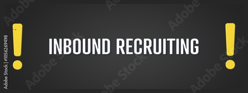 Inbound Recruiting. A blackboard with white text. Illustration with grunge text style. photo