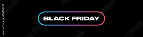 Black Friday Banner Vector. Black Friday Sale Web Banner with Typography and Colorful Border. Modern Futuristic Design for Black Friday Advert, Poster, Web Banner, Promotion, Social. 