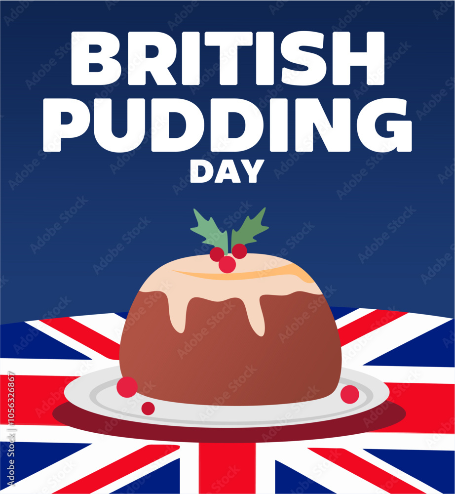 Happy British Pudding Day with delicious British Pudding Happy British Pudding Day with delicious British Pudding