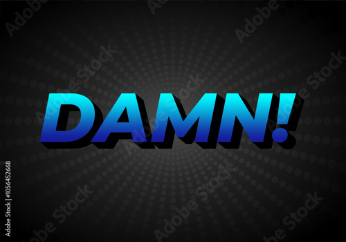 Damn. Text effect with modern color and 3D look