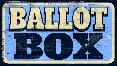 Aged retro ballot box sign on wood