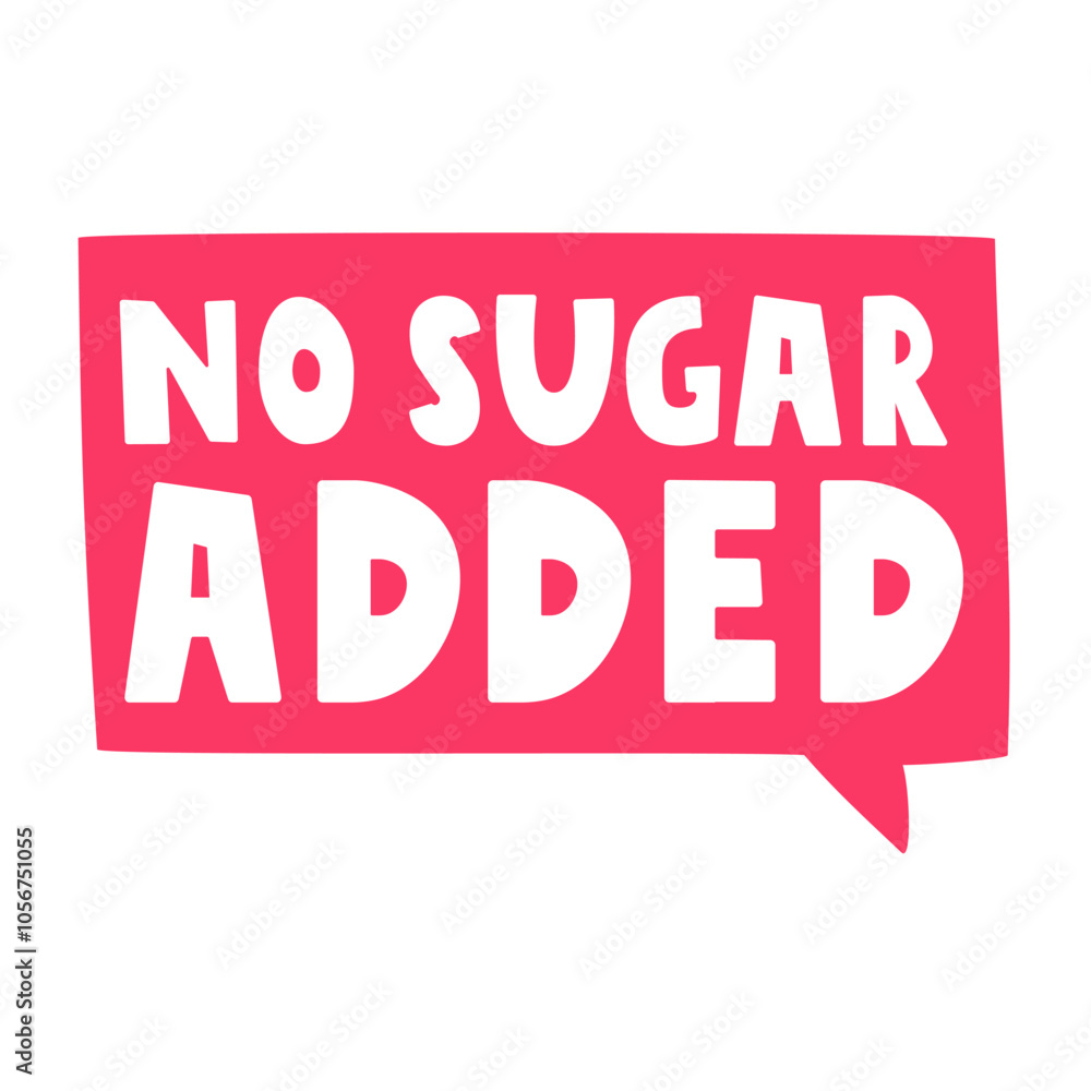 Red speech bubble - no sugar added. Graphic design. Illustration on white background. Red speech bubble - no sugar added. Graphic design. Illustration on white background.