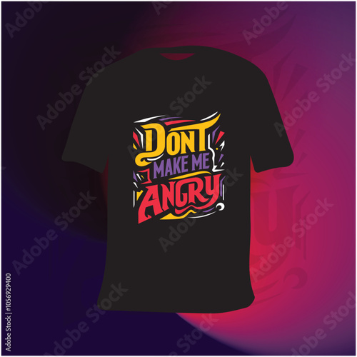 Don't make me angry awake t-shirt typography design