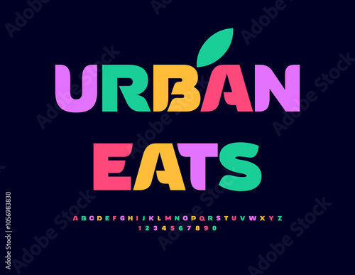 Vector bright advertisement Urban Eats. Stylish Colorful Font. Modern cool Alphabet Letters and Numbers