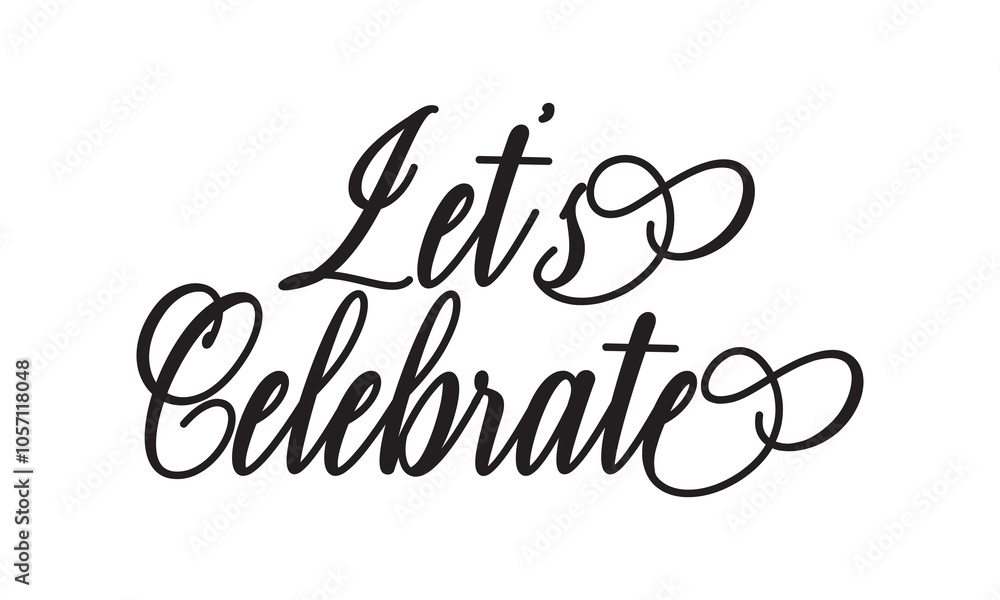 Let's Celebrate text banner. Hand drawn vector art. Let's Celebrate text design vector. isolated on white background. Vector illustration. EPS 10 Let's Celebrate text banner. Hand drawn vector art. Let's Celebrate text design vector. isolated on white background. Vector illustration. EPS 10