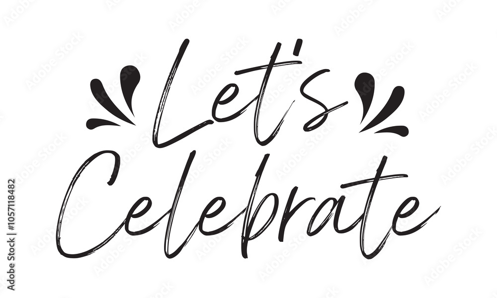 Let's Celebrate text banner. Hand drawn vector art. Let's Celebrate text design vector. isolated on white background. Vector illustration. EPS 10 Let's Celebrate text banner. Hand drawn vector art. Let's Celebrate text design vector. isolated on white background. Vector illustration. EPS 10