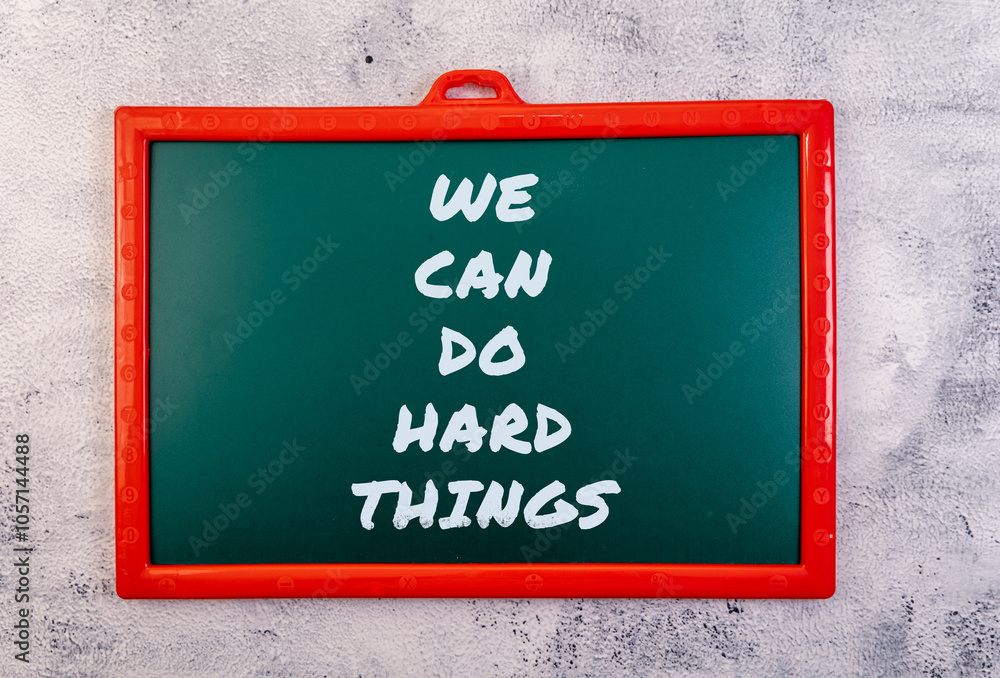 Fototapeta premium We Can Do Hard Things