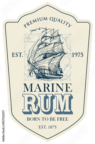 Vector label with the inscription Marine Rum and the words Born to be free. Decorative illustration with a hand-drawn sailing ship on ligt background with map in retro style.