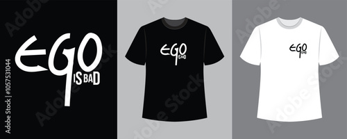 ego is bad text illustration t-shirt design