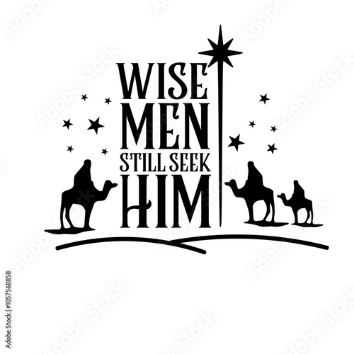 Wise men still seek him - Jesus Nativity 