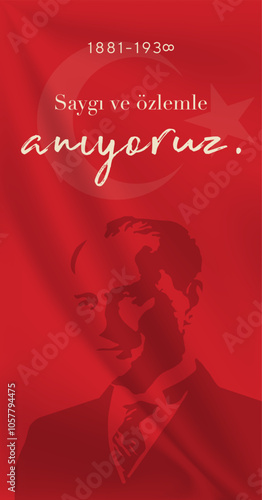 10 kasim commemorative date November 10 death day Mustafa Kemal Ataturk , first president of Turkish Republic. translation Turkish. November 10, respect and remember.