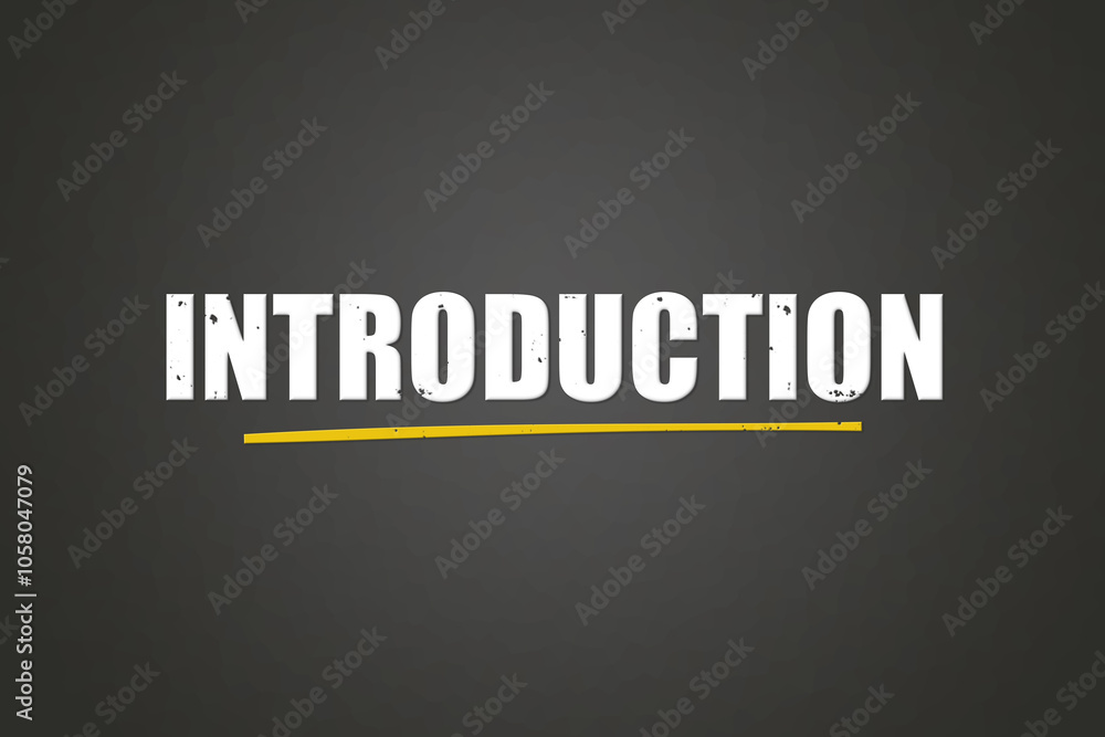 Obraz premium Introduction. A blackboard with white text. Illustration with grunge text style.