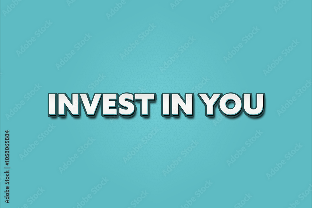 Invest in you. A Illustration with white text isolated on light green background. Invest in you. A Illustration with white text isolated on light green background.
