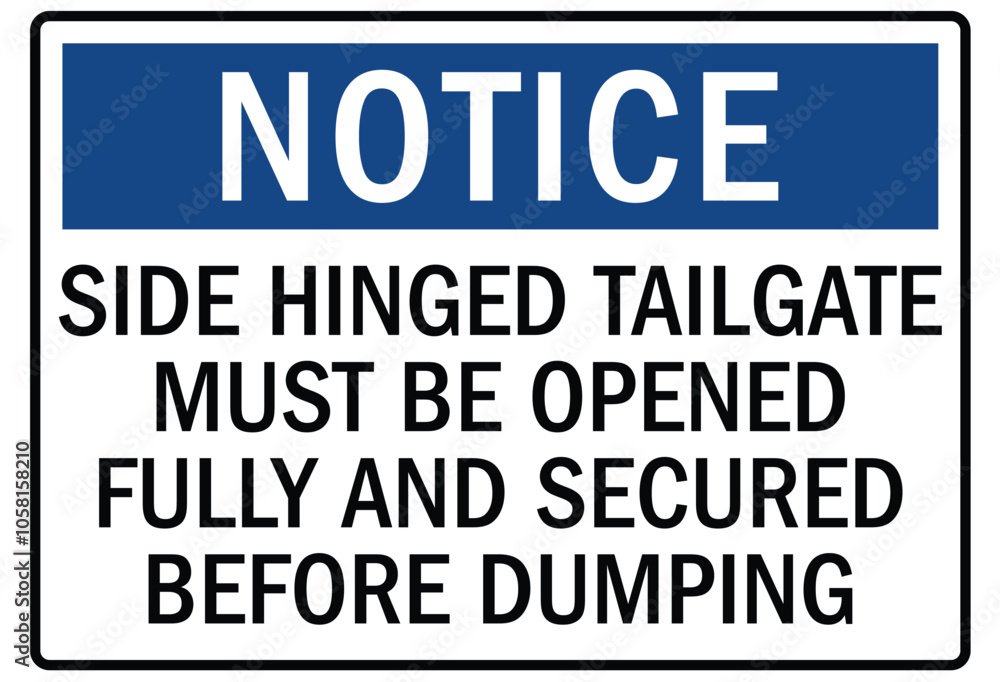 Truck safety warning sign side hinged tailgate must be opened fully and secured before dumping Truck safety warning sign side hinged tailgate must be opened fully and secured before dumping