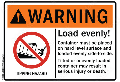 Truck safety warning sign load evenly! tipping hazard