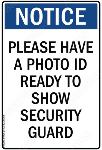 Visitors security sign please have a photo id ready to show security guard