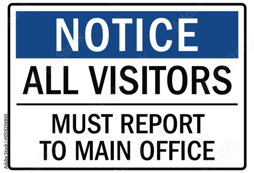 Visitors security sign all visitors must report to main office