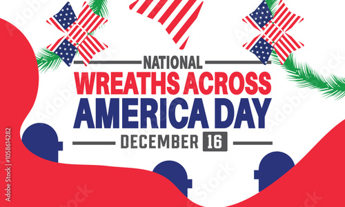 National Wreaths Across America Day in honor of fallen heroes is observed every year  on December 16th. Holiday concept, suitable for placard, background, Greeting Card, Poster design template with te