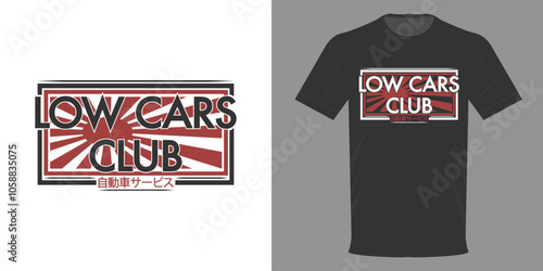 Vector illustration T-shirt LOW CARS CLUB. Print for printing with the inscription in Japanese- AUTOMOBILE SERVICE. Typographic print. Youth movement JDM. Popular clothing among tuning enthusiasts