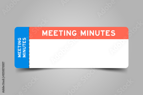 Blue and orange color ticket with word meeting minutes and white copy space