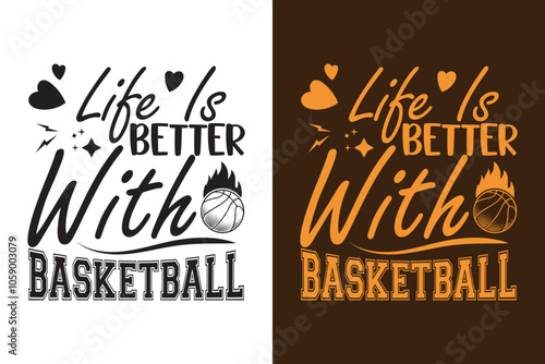 Life Is Better With Basketball