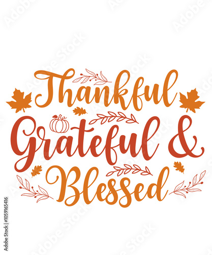 Thanksgiving thankful grateful blessed typography clip art design on plain white transparent isolated background for card, shirt, hoodie, sweatshirt, apparel, card, tag, mug, icon, poster or badge
