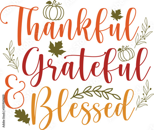Thanksgiving thankful grateful blessed typography clip art design on plain white transparent isolated background for card, shirt, hoodie, sweatshirt, apparel, card, tag, mug, icon, poster or badge