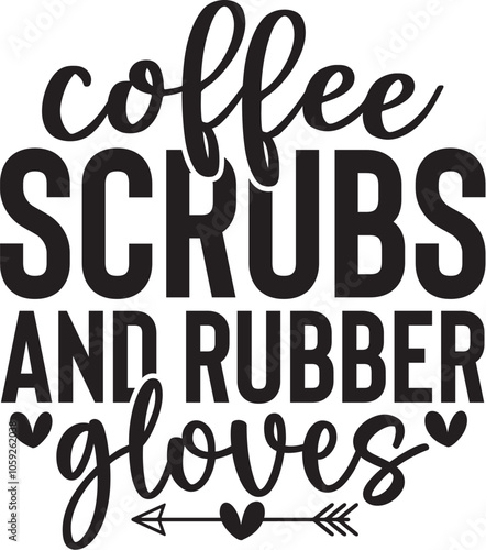 Coffee Scrubs and Rubber Gloves