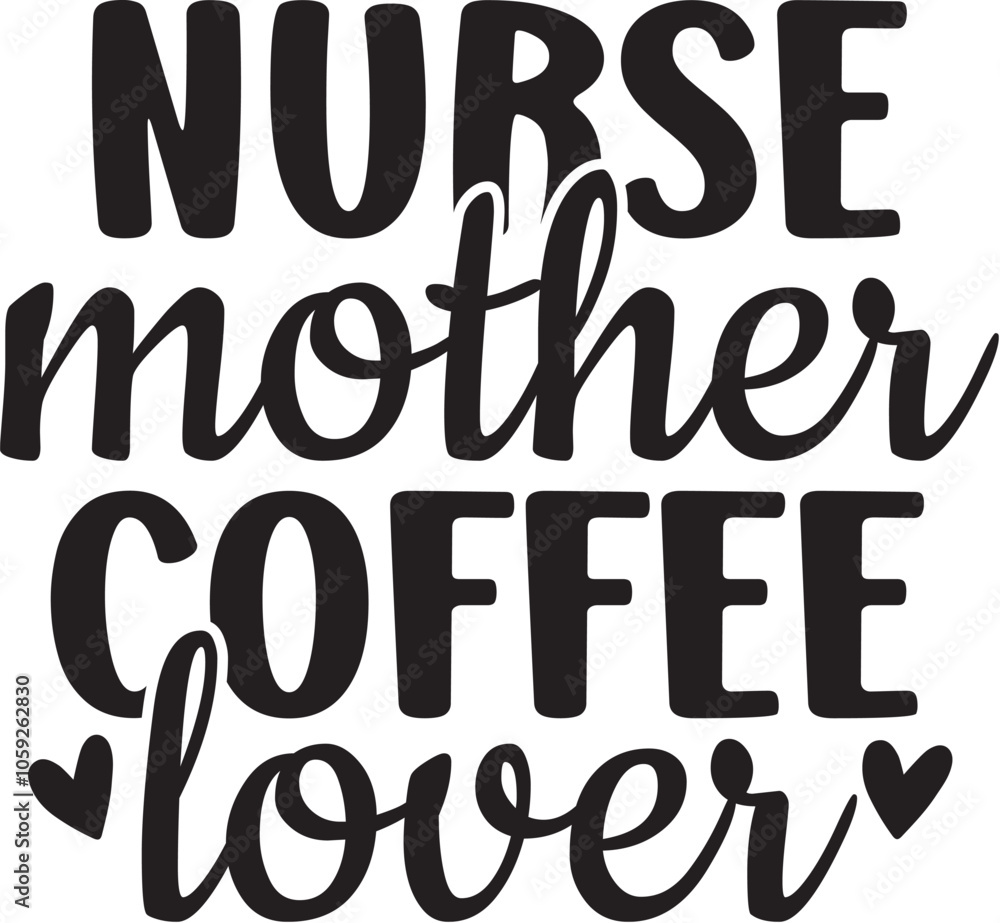 Nurse Mother Coffee Lover Nurse Mother Coffee Lover