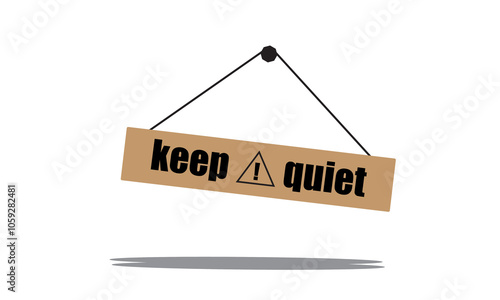 A sign hanging on a hook that says Keep Quiet. A sign of attention with a slanted flat design.