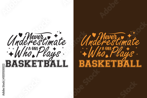 Never Underestimate a Girl Who Plays Basketball