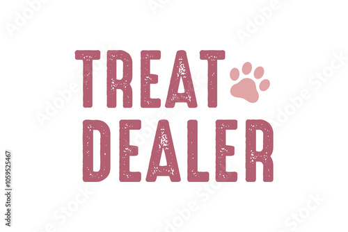 Treat Dealer, Dog Quote Typography T Shirt Design