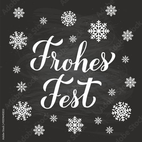Frohes Fest calligraphy hand lettering on chalkboard background with snowflakes. Happy Holidays typography poster in German. Vector template for greeting card, banner, flyer, etc.