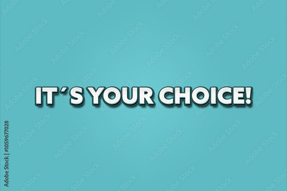 Fototapeta premium It’s Your Choice. A Illustration with white text isolated on light green background.