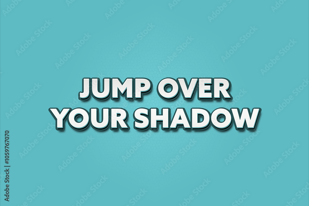 Fototapeta premium jump over your shadow. A Illustration with white text isolated on light green background.