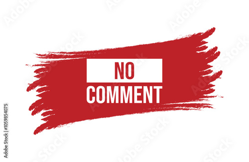 Brush style no comment red banner design isolated on white background.