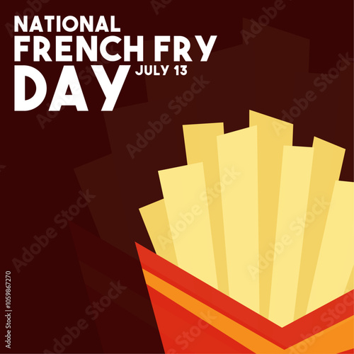 National French Fry Day. July 13.