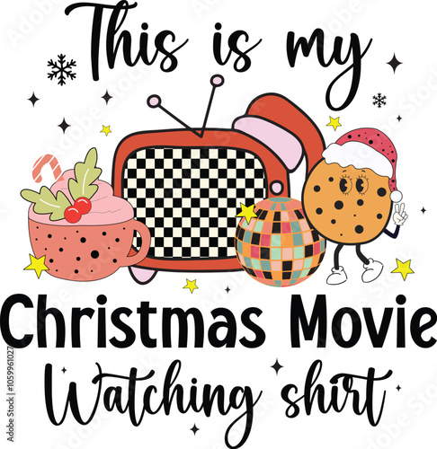 this is my christmas movie watching shirt