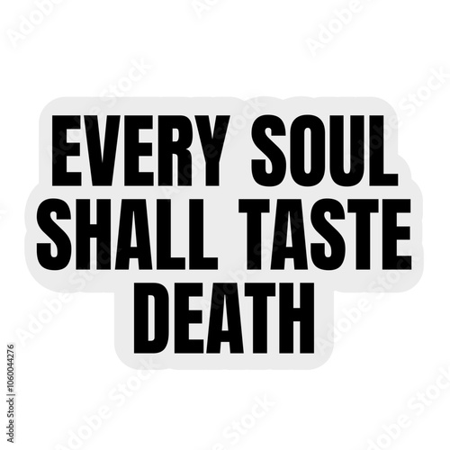 Islamic wisdom, quotes, every soul shall taste death
