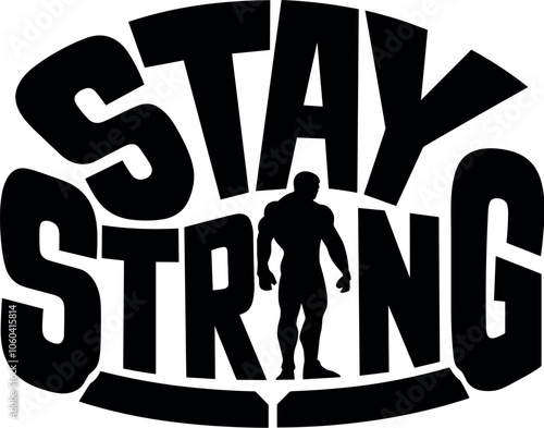 Stay Strong vector black silhouette typographic cricut design for T-Shirt