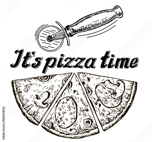 Its Pizza Time. Hand sketch lettering. Quote typographical background in vintage style. Template for poster business card label and banner